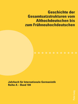 cover image of Geschichte der Gesamtsatzstrukturen vom Althochdeutschen bis zum Frühneuhochdeutschen